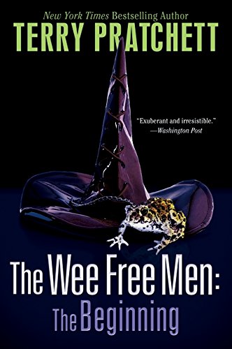 The Wee Free Men: The Beginning: The Wee Free Men and A Hat Full of Sky (Tiffany Aching)