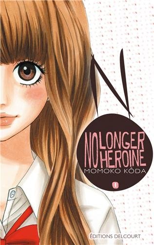 No longer heroine — Tome 1