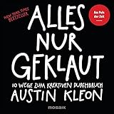 Image de Alles nur geklaut: 10 Wege zum kreativen Durchbruch - Am Puls der Zeit - New York Times Bestseller -
