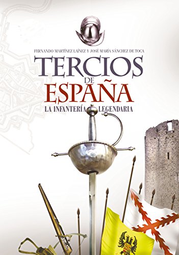 Resultado de imagen de Tercios De EspaÃ±a: La InfanterÃ­a Legendaria.