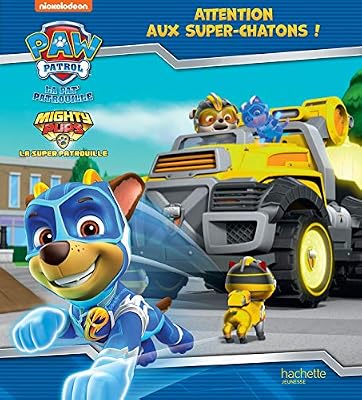 Hachette Jeunesse Pat' Patrouille - Attention aux super-chatons !