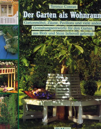 Download Der Garten als Wohnraum. Gartenmöbel, Zäune, Pavillons und viele andere Gestaltungsentwürfe für den Garten, aus Holz und Stein liebevoll gefertigt. Download Der Garten als Wohnraum. Gartenmöbel, Zäune, Pavillons und viele andere Gestaltungsentwürfe für den Garten, aus Holz und Stein liebevoll gefertigt.