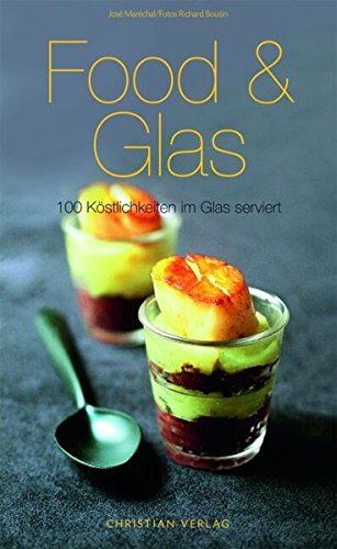 Download Food & Glas: 100 Köstlichkeiten im Glas serviert (Cook & Style) Download Food & Glas: 100 Köstlichkeiten im Glas serviert (Cook & Style)