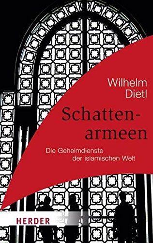 Schattenarmeen: Die Geheimdienste der islamischen Welt (HERDER spektrum) Buchen