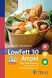 Image de LowFett 30 Ampel: Über 5000 Produkte: Fett, Kalorien und Fettkalorienanteil in % (REIHE, Ampeln)