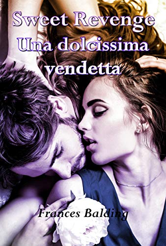 Frances Balding - Sweet Revenge: Una dolcissima vendetta (2019)