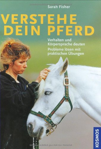 Download Verstehe dein Pferd: Verhalten und Körpersprache deuten. Probleme lösen mit praktischen Übungen Download Verstehe dein Pferd: Verhalten und Körpersprache deuten. Probleme lösen mit praktischen Übungen