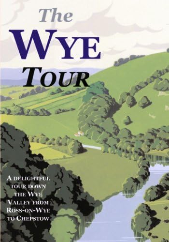 The Wye Tour Dvd: A Scenic Tour Along the Wye Valley from Ross-On-Wye to Chepstow