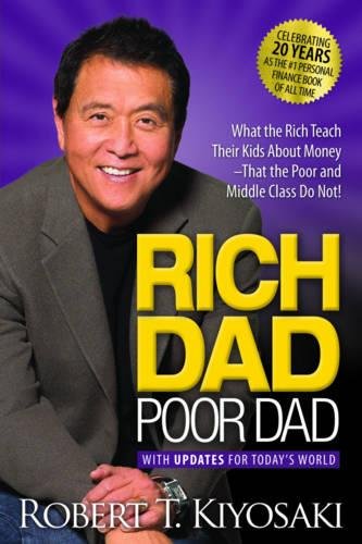 Book's Cover of Rich Dad Poor Dad: What the Rich Teach Their Kids About Money That the Poor and Middle Class Do Not!