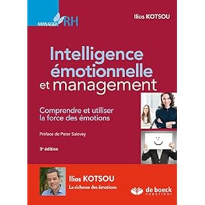 Intelligence émotionnelle et management : Comprendre et utiliser la force des émotions (Manager RH)