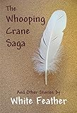 Image de The Whooping Crane Saga and Other Stories (English Edition)