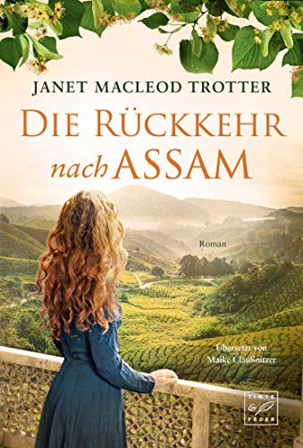 Die Rückkehr nach Assam (Die Frauen der Teeplantage 2)