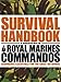 Produktbild The Survival Handbook in Association with the Royal Marines Commandos: Endurance Essentials for the Great Outdoors