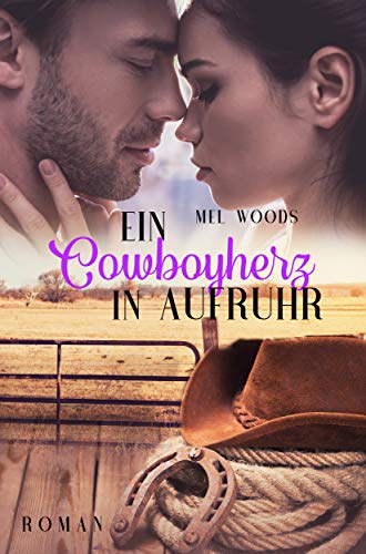 Ein Cowboyherz in Aufruhr: (Montana Souls 1: Cody & Trisha) von [Woods, Mel]
