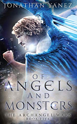 Preisvergleich Produktbild Of Angels and Monsters (The Archangel Wars, Band 5)