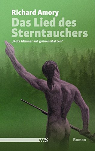 Das Lied des Sterntauchers: Rote Männer auf grünen Matten