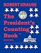 The President's Counting Book: The Future Generations of America - Robert Krause