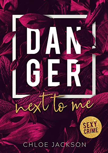 Danger next to me von [Jackson, Chloe]