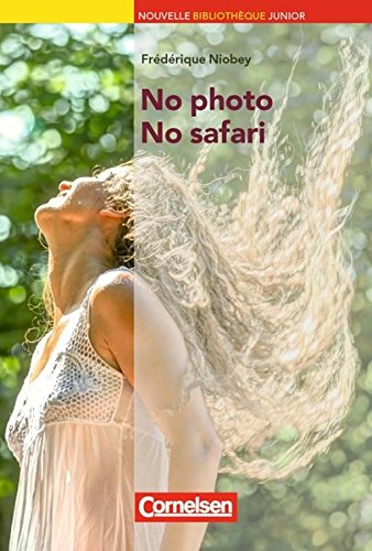 Nouvelle Bibliothèque Junior - Allgemeine Ausgabe: A2 - No photo, no safari: Lektüre mit eingelegtem Vokabular