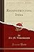 Reconstructing India (Classic Reprint) RS.1099.00