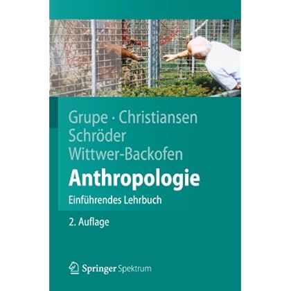 Anthropologie: Einführendes Lehrbuch (Springer-Lehrbuch)