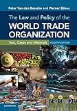 The Law and Policy of the World Trade Organization: Text, Cases and Materials by 