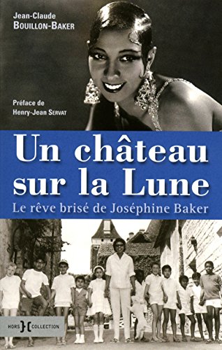 Télécharger Un château sur la lune - Le rêve brisé de Joséphine Baker PDF