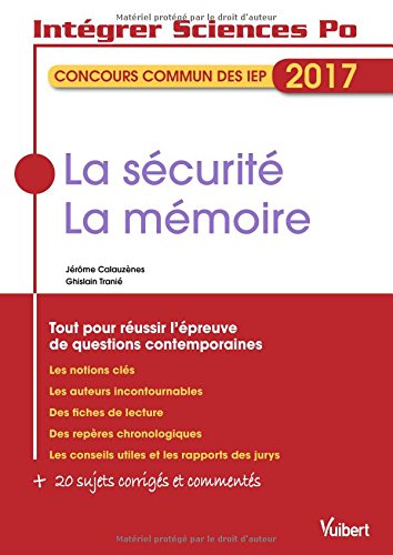 Télécharger La sécurité, la mémoire - Concours commun des IEP 2017 - Tout pour réussir l'épreuve de questio Livre eBook France