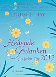 Heilende Gedanken für jeden Tag 2012 by 