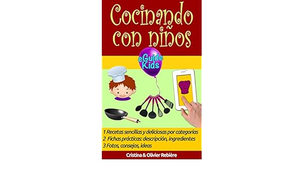 Cocinando con ninos comparta momentos magicos con su hijoa eguide kids n 3 spanish edition