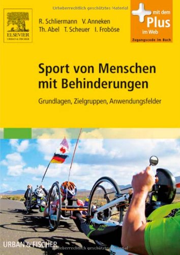 Sport von Menschen mit Behinderungen: Grundlagen, Zielgruppen, Anwendungsfelder - mit Zugang zum Elsevier-Portal