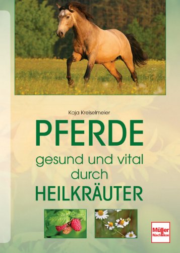 Download Pferde gesund und vital durch Heilkräuter Download Pferde gesund und vital durch Heilkräuter