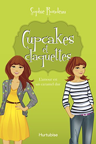 couverture de : Cupcakes et claquettes, L'amour est un caramel dur