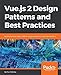 Vue.js 2 Design Patterns and Best Practices: Build enterprise-ready, modular Vue.js applications with Vuex and Nuxt (English Edition) by Paul Halliday