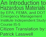 Image de An Introduction to Hazardous Materials FEMA Independent Study Course IS-5 (English Edition)