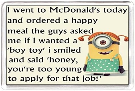 Minion Chararctor Mcdonalds Deal Meal Toy Boy FRIDGE MAGNET Quote Saying Gift Novelty