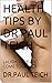 HEALTH TIPS BY DR PAUL TEICH: LAUGH, LOVE AND COME TOGETHER (English Edition)