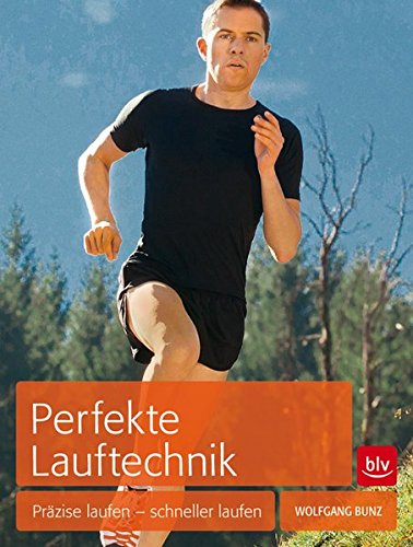 Download Perfekte Lauftechnik: Präzise laufen - schneller laufen
