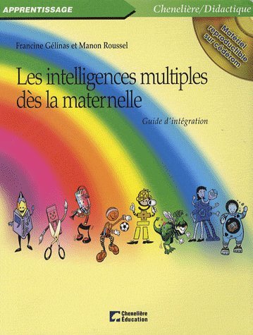 Les intelligences multiples dès la maternelle : Guide d'intégration (1Cédérom)