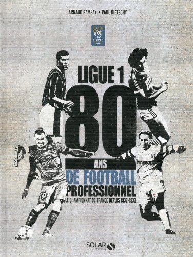 Download 80 ans de la Ligue 1 Download 80 ans de la Ligue 1
