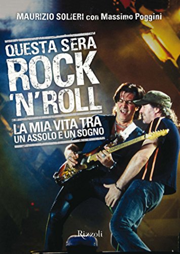 Download Questa sera Rock'n'roll: La mia vita tra un assolo e un sogno Download Questa sera Rock'n'roll: La mia vita tra un assolo e un sogno