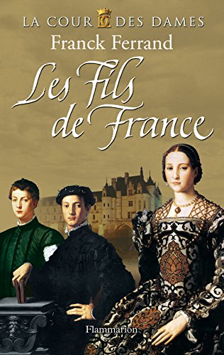 Download La Cour des Dames (Tome 2) - Les Fils de France Download La Cour des Dames (Tome 2) - Les Fils de France