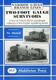 Image de Narrow Guage Branch Lines - Two-foot Guage Survivors: A Tour of Historic 60cm Passenger Railways of the English Speaking World