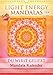 Produktbild Light Energy Mandalas - Kalender - Vol. 1 (Wandkalender 2019 DIN A4 hoch): Lichtvolle Mandalas mit inspirierenden Seelenbotschaften (Monatskalender, 14 Seiten ) (CALVENDO Gesundheit)