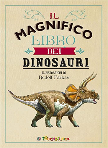 Il magnifico libro dei dinosauri Il magnifico libro dei dinosauri