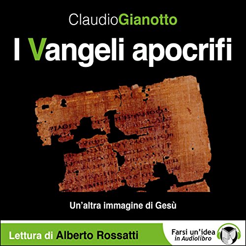 Download I Vangeli apocrifi: Un'altra immagine di Gesù Download I Vangeli apocrifi: Un'altra immagine di Gesù