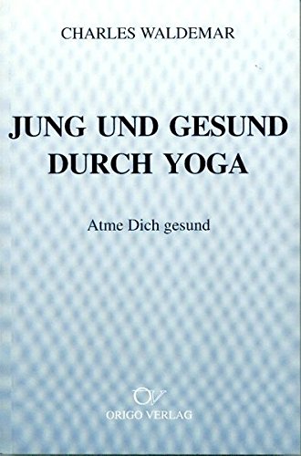 Jung und gesund durch Yoga: Atme dich gesund