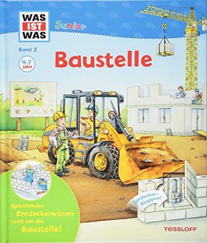 WAS IST WAS Junior Band 2. Baustelle: Wie baut man ein Haus, eine Straße, eine Brücke, einen Tunnel? (WAS IST WAS Junior Sachbuch, Band 2)