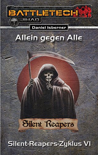 BattleTech: Silent-Reapers-Zyklus 6: Allein gegen Alle