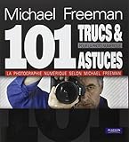 Mes 101 Trucs et Astuces pour la Photo Numérique
